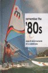 REMEMBER THE 80S (GB) OBJECTS AND MOMENTS OF A COLORFUL ERA