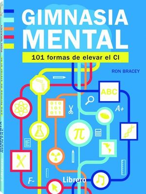 GIMNASIA MENTAL 101 FORMAS DE ELEVAR EL CI