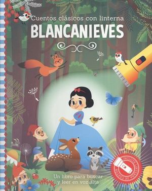 BLANCANIEVES (CUENTOS CLASICOS CON LINTERNA)