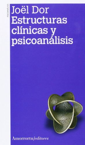 ESTRUCTURAS CLINICAS Y PSICOANALISIS 2ªED