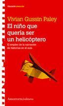 EL NIÑO QUE QUERIA SER UN HELICOPTERO