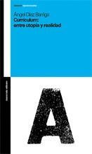 CURRICULUM: ENTRE UTOPIA Y REALIDAD