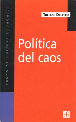 POLÍTICA DEL CAOS : LA OTRA CARA DE LA GLOBALIZACIÓN