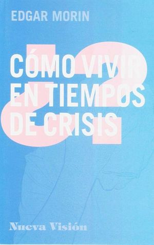 COMO VIVIR EN TIEMPOS DE CRISIS