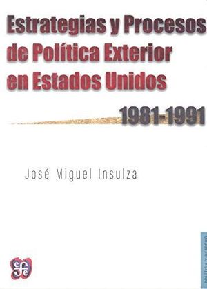 ESTRATEGIAS Y PROCESOS DE POLITICA EXTERIOR EN ESTADOS UNIDOS