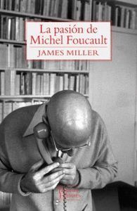 LA PASIÓN DE MICHEL FOUCAULT