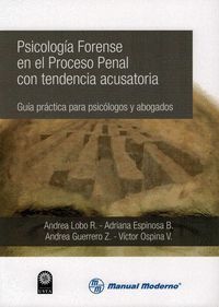 PSICOLOGÍA FORENSE EN EL PROCESO PENAL CON TENDENCIA ACUSATORIA