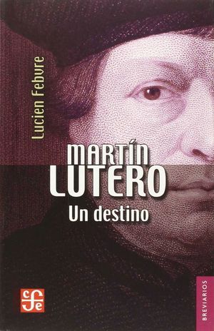 MARTIN LUTERO UN DESTINO