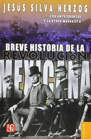 BREVE HISTORIA DE LA REVOLUCION MEXICANA I