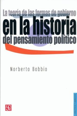 LA TEORÍA DE LAS FORMAS DE GOBIERNO EN LA HISTORIA DEL PENSAMIENTO POLÍTICO : AÑ