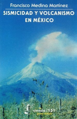 SISMICIDAD Y VOLCANISMO EN MÉXICO