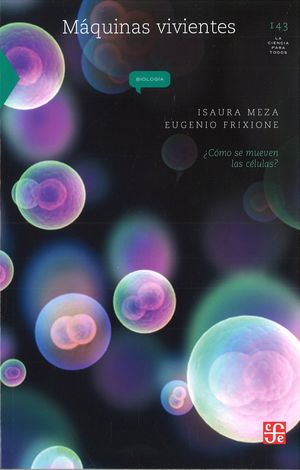 MÁQUINAS VIVIENTES : ¿CÓMO SE MUEVEN LAS CÉLULAS?