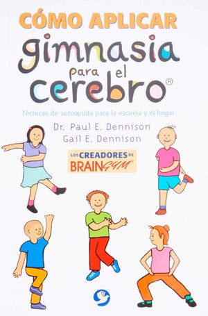 COMO APLICAR GIMNASIA PARA EL CEREBRO.TECNICAS DE AUTOAYUDA