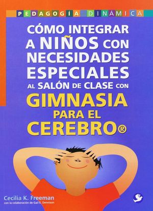 COMO INTEGRAR A NIÑOS CON NECESIDADES ESPECIALES CON GIMNASIA PARA EL CEREBRO