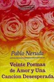 VEINTE POEMAS DE AMOR Y UNA CANCION DESESPERADA