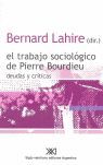 EL TRABAJO SOCIOLOGICO DE PIERRE BOURDIEU