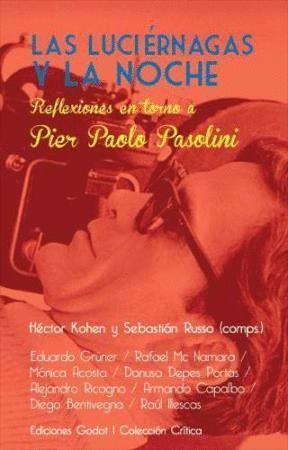 LAS LUCIÉRNAGAS Y LA NOCHE. REFLEXIONES EN TORNO A PIER PAOLO PASOLINI