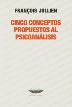 CINCO CONCEPTOS  PROPUESTOS AL PSICOANALISIS