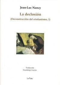 LA DECLOSION (DECONSTRUCCION CRISTIANISMO 1)
