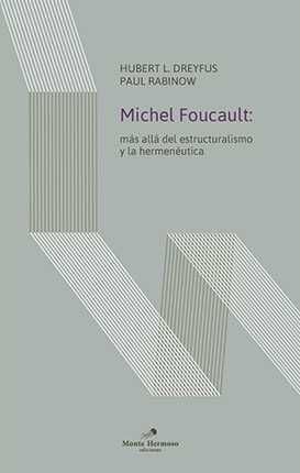 MICHAEL FOUCAULT. MAS ALLÁ DEL ESTRUCTURALISMO Y LA HERMENEUTICA