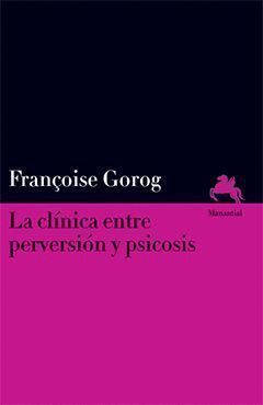 LA CLÍNICA ENTRE PERVERSIÓN Y PSICOSIS