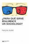 PARA QUE SIRVE REALMENTE UN SOCIOLOGO ?