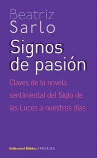 SIGNOS DE PASIÓN. CLAVES DE LA NOVELA SENTIMENTAL DEL SIGLO DE LAS LUCES A NUEST