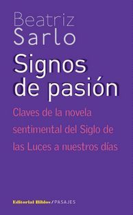 SIGNOS DE PASIÓN. CLAVES DE LA NOVELA SENTIMENTAL DEL SIGLO DE LAS LUCES A NUEST