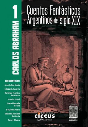 CUENTOS FANTASTICOS ARGENTINOS DEL SIGLO XIX  TOMO 1