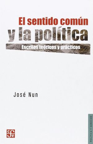 EL SENTIDO COMUN Y LA POLITICA. ESCRITOS TEORICOS Y PRACTICOS