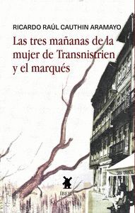 LAS TRES MAÑANAS DE LA MUJER DE TRANSNISTRIEN Y EL MARQUÉS