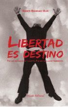 LIBERTAD ES DESTINO