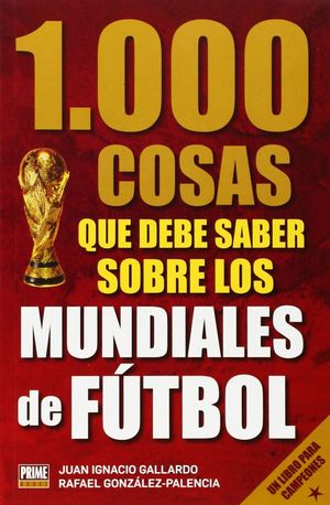 1000 COSAS QUE DEBES SABER MUNDIALES