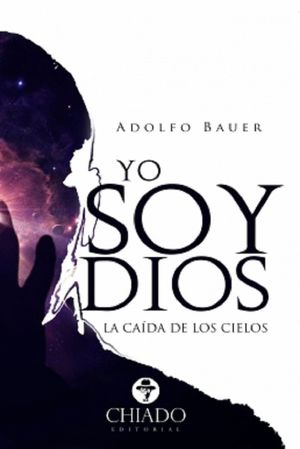 YO SOY DIOS. LA CAÍDA DE LOS CIELOS