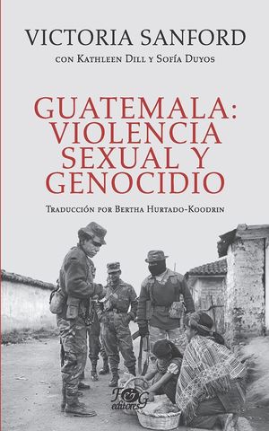 GUATEMALA: VIOLENCIA SEXUAL Y GENOCIDIO