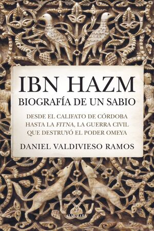 IBN HAZM, BIOGRAFÍA DE UN SABIO
