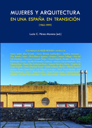 MUJERES Y ARQUITECTURA EN UNA ESPAÑA EN TRANSICIÓN, 1962-1999