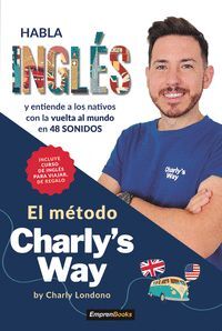 HABLA INGLES (EL METODO CHARLYS WAY)