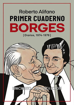 PRIMER CUADERNO BORGES (DIARIOS 1974-1976)