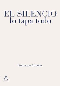 EL SILENCIO LO TAPA TODO