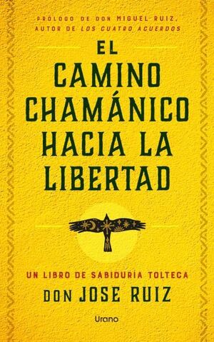 EL CAMINO CHAMANICO HACIA LA LIBERTAD