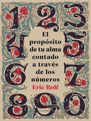 EL PROPOSITO DE TU ALMA CONTADO A TRAVES DE LOS NUMEROS