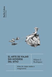 EL ARTE DE VIAJAR SIN MOVERSE DEL SITIO