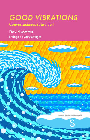 GOOD VIBRATIONS (CONVERSACIONES SOBRE SURF)