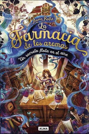 UN SECRETO FLOTA EN EL AIRE (LA FARMACIA DE LOS AROMAS 1)