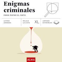ENIGMAS CRIMINALES PARA MATAR EL RATO (XL)