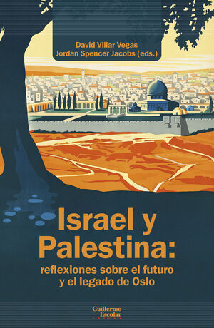ISRAEL Y PALESTINA: REFLEXIONES SOBRE EL FUTURO