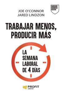 TRABAJAR MENOS, PRODUCIR MAS