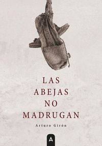 LAS ABEJAS NO MADRUGAN