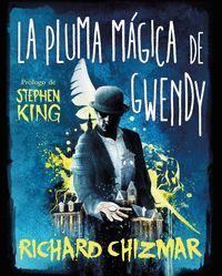 LA PLUMA MÁGICA DE GWENDY (TRILOGÍA LA CAJA DE BOTONES DE GWENDY 2)